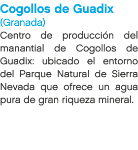 Cogollos de Guadix (Granada) Centro de producci n del manantial de Cogollos de Guadix: ubicado el entorno del Parque ...