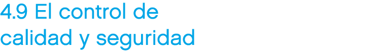 4.9 El control de calidad y seguridad
