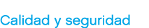 Calidad y seguridad