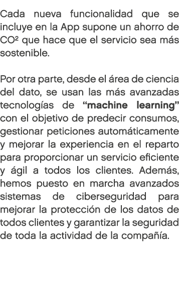 Cada nueva funcionalidad que se incluye en la App supone un ahorro de CO² que hace que el servicio sea m s sostenible...