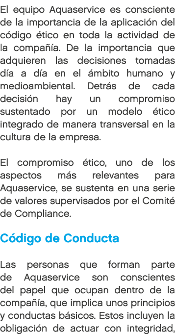El equipo Aquaservice es consciente de la importancia de la aplicaci n del c digo tico en toda la actividad de la co...