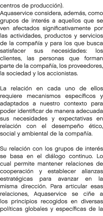 centros de producci n). Aquaservice considera, adem s, como grupos de inter s a aquellos que se ven afectados signifi...