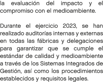 la evaluaci n del impacto y el compromiso con el medioambiente. Durante el ejercicio 2023, se han realizado auditor a...