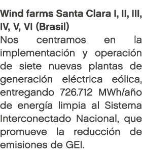 Wind farms Santa Clara I, II, III, IV, V, VI (Brasil) Nos centramos en la implementaci n y operaci n de siete nuevas ...