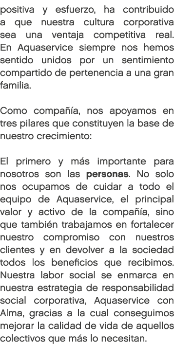 positiva y esfuerzo, ha contribuido a que nuestra cultura corporativa sea una ventaja competitiva real. En Aquaservic...