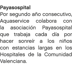 Payasospital Por segundo a o consecutivo, Aquaservice colabora con la asociaci n Payasospital que trabaja cada d a po...