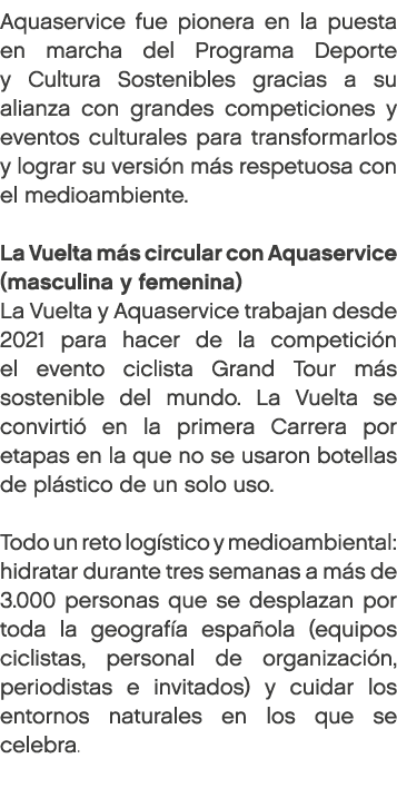 Aquaservice fue pionera en la puesta en marcha del Programa Deporte y Cultura Sostenibles gracias a su alianza con gr...