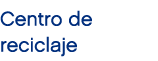 Centro de reciclaje