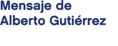 Mensaje de Alberto Guti rrez