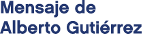 Mensaje de Alberto Guti rrez