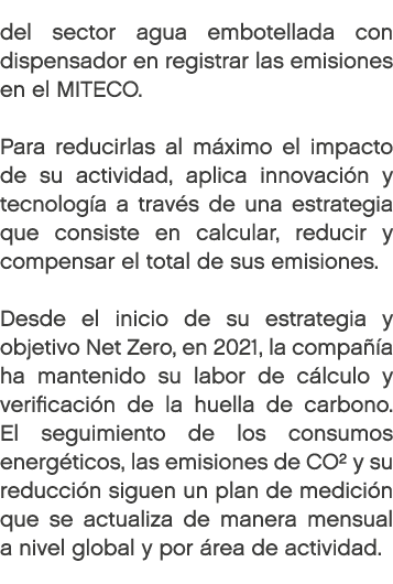 del sector agua embotellada con dispensador en registrar las emisiones en el MITECO. Para reducirlas al m ximo el imp...