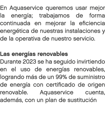 En Aquaservice queremos usar mejor la energ a; trabajamos de forma continuada en mejorar la eficiencia energ tica de ...