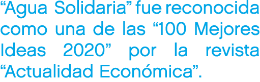 “Agua Solidaria” fue reconocida como una de las “100 Mejores Ideas 2020” por la revista “Actualidad Econ mica”.