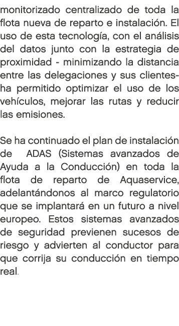 monitorizado centralizado de toda la flota nueva de reparto e instalaci n. El uso de esta tecnolog a, con el an lisis...
