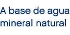 A base de agua mineral natural 