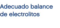Adecuado balance de electrolitos