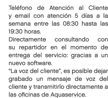 Tel fono de Atenci n al Cliente y email con atenci n 5 d as a la semana entre las 08:30 hasta las 19:30 horas. Direct...