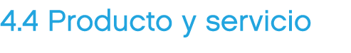4.4 Producto y servicio