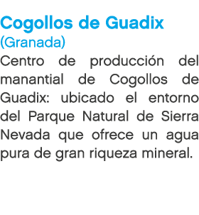Cogollos de Guadix (Granada) Centro de producci n del manantial de Cogollos de Guadix: ubicado el entorno del Parque ...