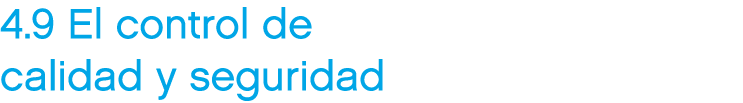 4.9 El control de calidad y seguridad