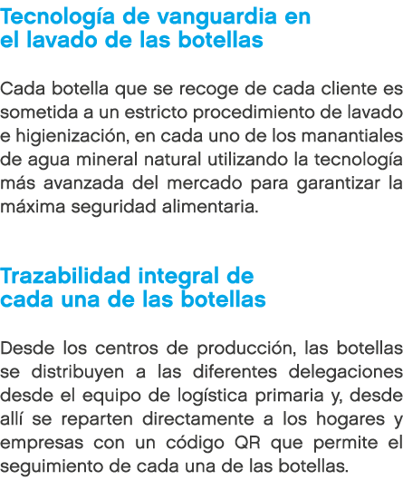 Tecnolog a de vanguardia en el lavado de las botellas Cada botella que se recoge de cada cliente es sometida a un est...