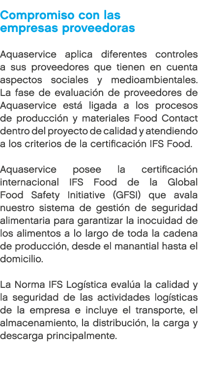 Compromiso con las empresas proveedoras Aquaservice aplica diferentes controles a sus proveedores que tienen en cuent...