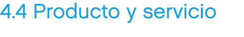 4.4 Producto y servicio