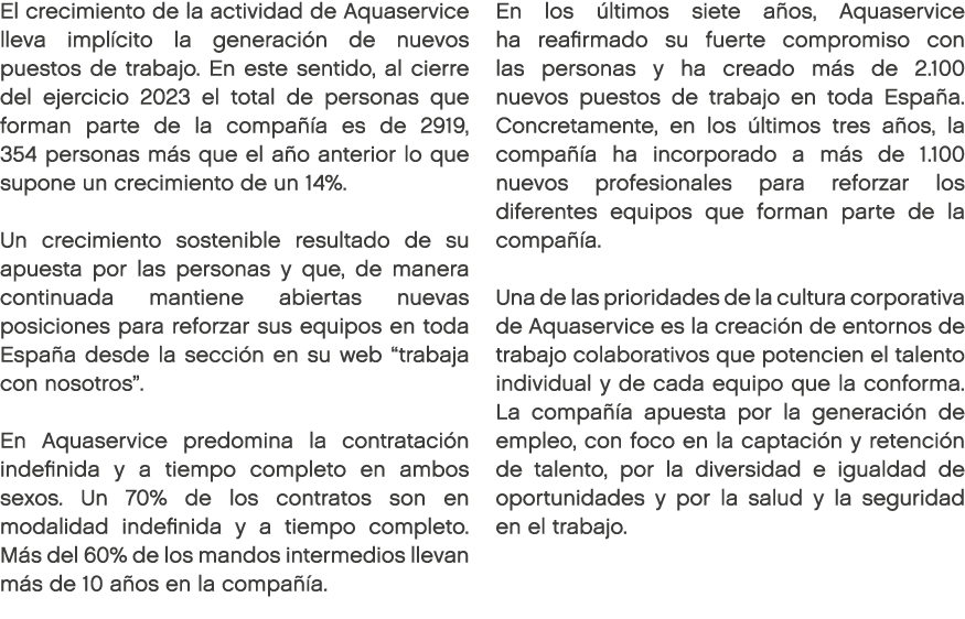 El crecimiento de la actividad de Aquaservice lleva impl cito la generaci n de nuevos puestos de trabajo. En este sen...