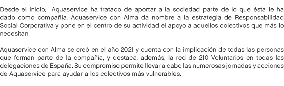Desde el inicio, Aquaservice ha tratado de aportar a la sociedad parte de lo que sta le ha dado como compa  a. Aquas...