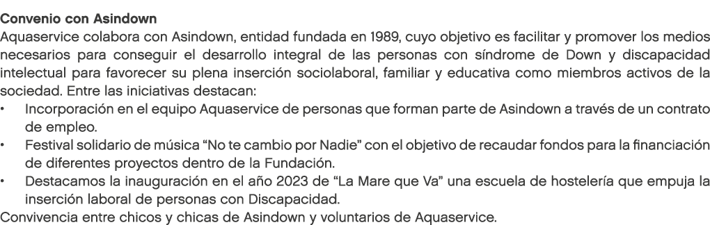 Convenio con Asindown Aquaservice colabora con Asindown, entidad fundada en 1989, cuyo objetivo es facilitar y promov...