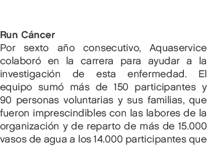  Run C ncer Por sexto a o consecutivo, Aquaservice colabor en la carrera para ayudar a la investigaci n de esta enfe...