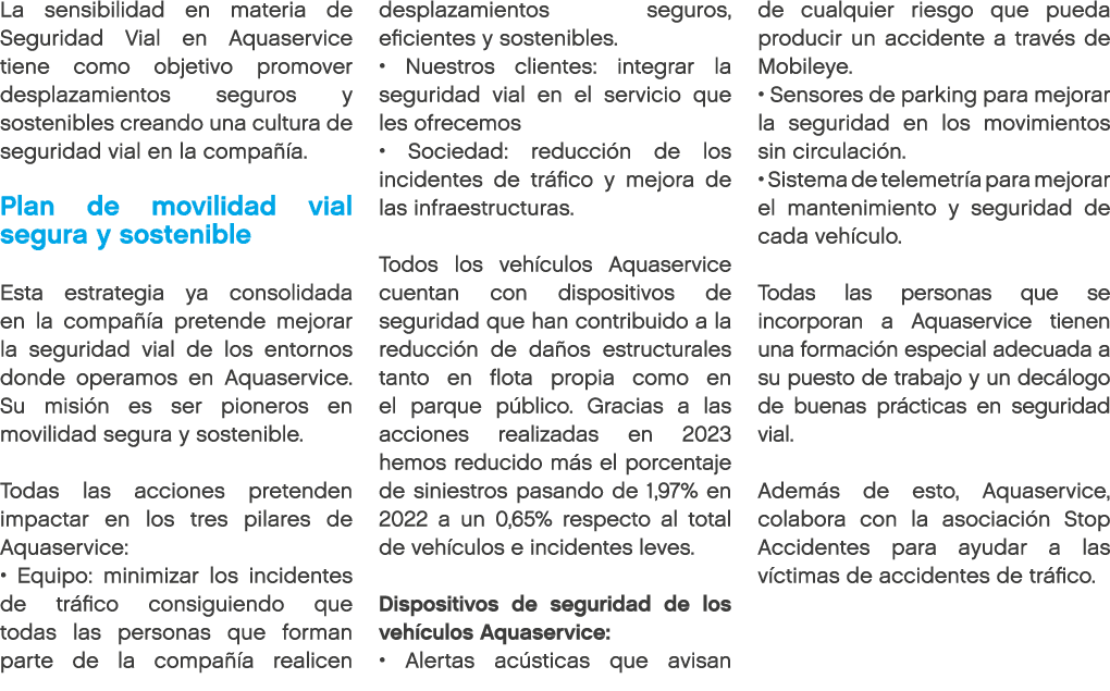 La sensibilidad en materia de Seguridad Vial en Aquaservice tiene como objetivo promover desplazamientos seguros y so...