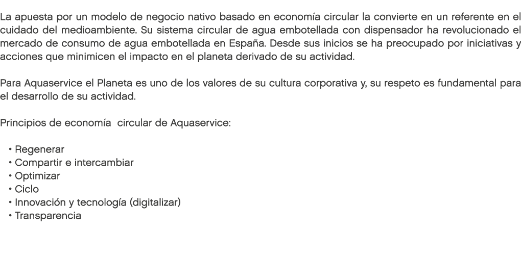 La apuesta por un modelo de negocio nativo basado en econom a circular la convierte en un referente en el cuidado del...