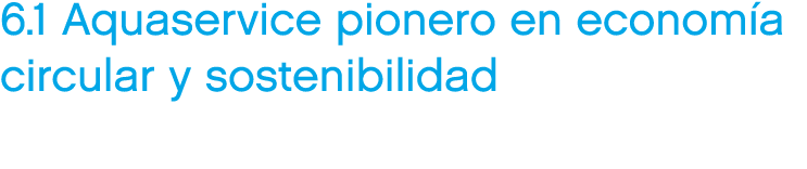 6.1 Aquaservice pionero en econom a circular y sostenibilidad