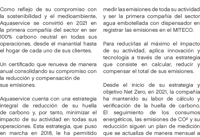 Como reflejo de su compromiso con la sostenibilidad y el medioambiente, Aquaservice se convirti en 2021 en la primer...