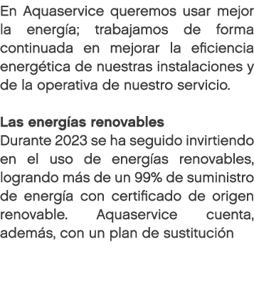En Aquaservice queremos usar mejor la energ a; trabajamos de forma continuada en mejorar la eficiencia energ tica de ...