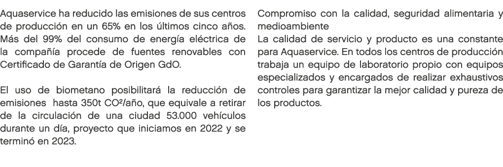 Aquaservice ha reducido las emisiones de sus centros de producci n en un 65% en los ltimos cinco a os. M s del 99% d...