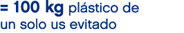= 100 kg pl stico de un solo us evitado