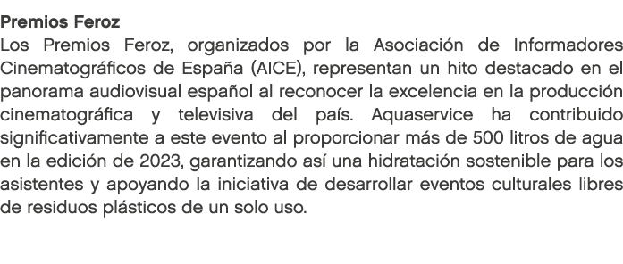 Premios Feroz Los Premios Feroz, organizados por la Asociaci n de Informadores Cinematogr ficos de Espa a (AICE), rep...