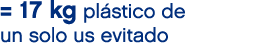 = 17 kg pl stico de un solo us evitado