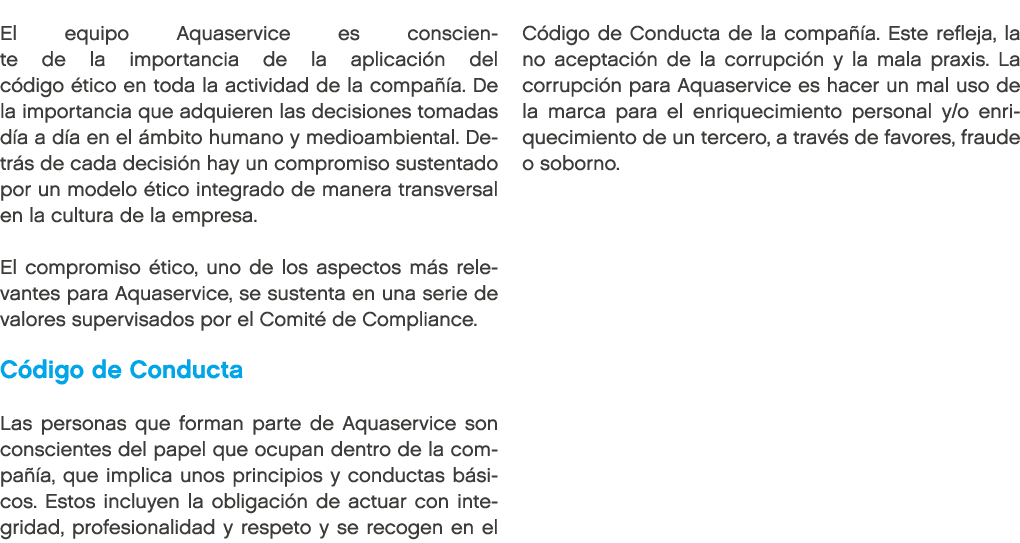 El equipo Aquaservice es consciente de la importancia de la aplicaci n del c digo tico en toda la actividad de la co...