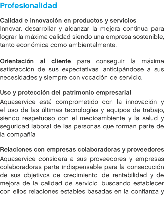 Profesionalidad Calidad e innovaci n en productos y servicios Innovar, desarrollar y alcanzar la mejora continua para...