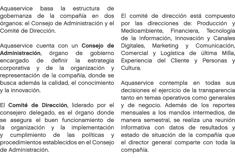 Aquaservice basa la estructura de gobernanza de la compa a en dos  rganos: el Consejo de Administraci n y el Comit  ...