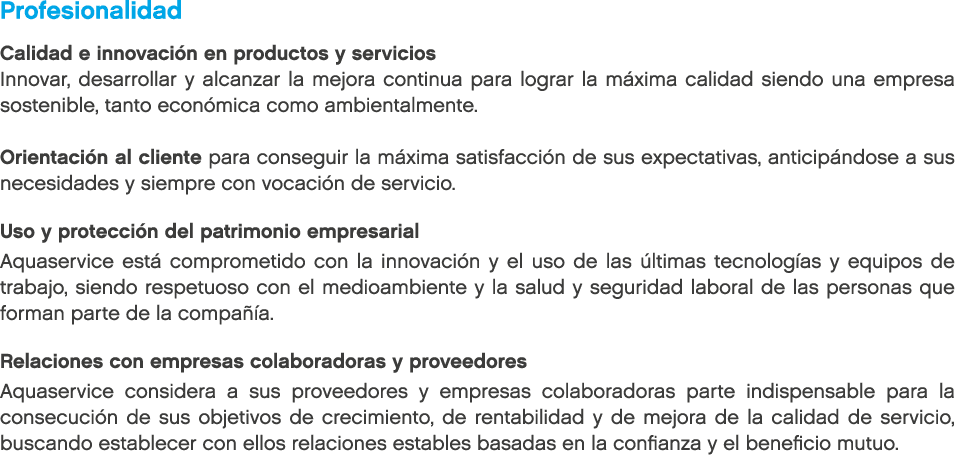 Profesionalidad Calidad e innovaci n en productos y servicios Innovar, desarrollar y alcanzar la mejora continua para...