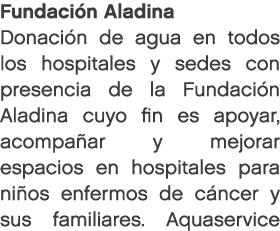 Fundaci n Aladina Donaci n de agua en todos los hospitales y sedes con presencia de la Fundaci n Aladina cuyo fin es ...