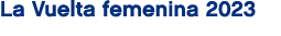 La Vuelta femenina 2023