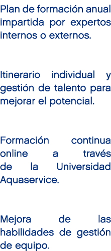 Plan de formaci n anual impartida por expertos internos o externos. Itinerario individual y gesti n de talento para m...