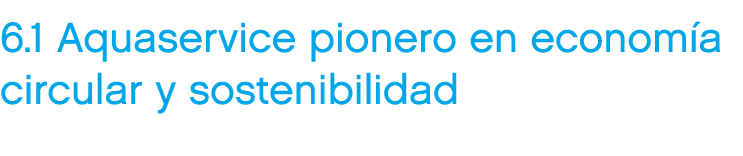 6.1 Aquaservice pionero en econom a circular y sostenibilidad