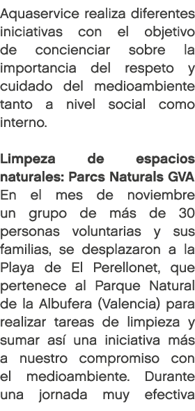 Aquaservice realiza diferentes iniciativas con el objetivo de concienciar sobre la importancia del respeto y cuidado ...