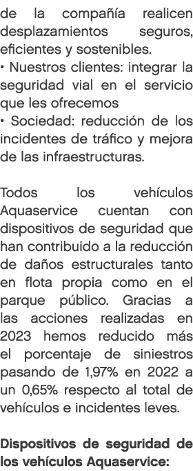 de la compa a realicen desplazamientos seguros, eficientes y sostenibles. • Nuestros clientes: integrar la seguridad...